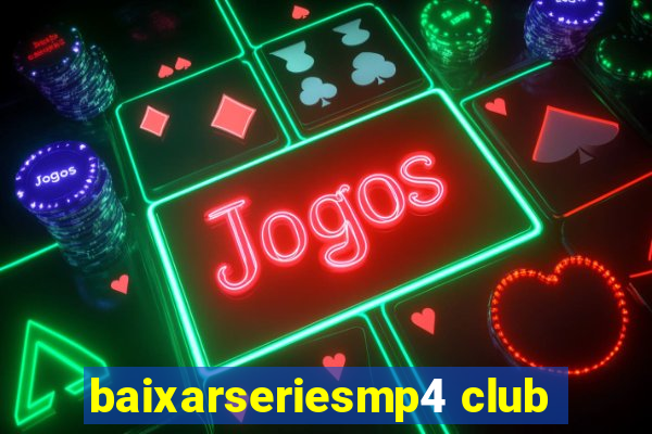 baixarseriesmp4 club